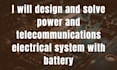design and solve power and telecommunications electrical system with battery