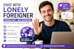 chat with lonely foreigner