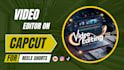 be your expert capcut video editor