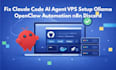 fix claude code ai agent vps setup ollama openclaw ai automation n8n discord bot