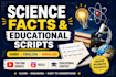 write engaging science facts and educational scripts in hindi and english