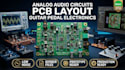 engineer analog audio circuits, pcb layout and guitar pedal electronics