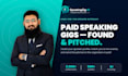 find paid speaking gigs and pitch you to event organizers