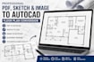 convert PDF, sketch or image to autocad floor plan