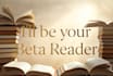be your beta reader and give you detailed, honest feedback