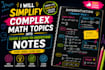 simplify complex math concepts into easy to understand study notes
