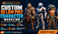 create your character as a high quality 3d low poly model