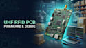design uhf rfid pcb, firmware and embedded debugging system
