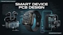 design smartwatch, bluetooth headset and smart speaker pcb