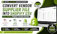 convert vendor supplier file into shopify CSV bulk import product upload content