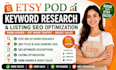 do etsy pod shop setup keyword research etsy listing seo listing optimization