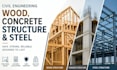 do civil engineering wood, concrete structure and steel