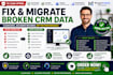 fix and migrate broken CRM data into a clean system