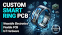 design custom smart ring pcb, wearable electronics, flexible pcb, iot hardware