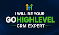 be gohighlevel CRM expert