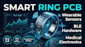 design smart ring pcb, wearable sensors, ble hardware and medical electronics