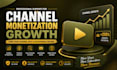 promote channel organically complete channel monetization