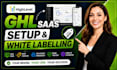 gohighlevel setup, ghl saas, gohighlevel a2p, ghl white label