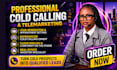 do cold calling, appointment settings and lead generation