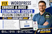 fix wordpress errors bugs elementor issues plugin conflicts fast expert help now