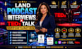 land you podcast interviews and tedx talk opportunities