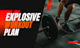build an explosive workout plan for beginners and athletes