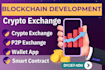develop blockchain website, crypto exchange, smart contract and wallet app
