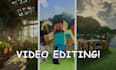 edit your minecraft and gaming video