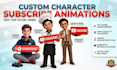 animate a custom character subscribe button for your channel