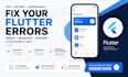 fix your flutter errors debug your app maintain and support german mobile app