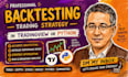 backtest and optimize your trading strategy