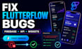 fix flutterflow bugs, firebase auth, rest API, custom widgets and app deployment