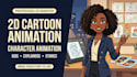 create 2d cartoon animation video, character animation