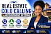 be your real estate cold caller and appointment setter