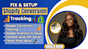 setup fix shopify ga4 meta pixel and conversion tracking issues