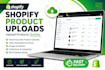 shopify product uploads,upload products quickly