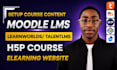 setup elearning course content on moodle lms, learnwordls, talentlms, h5p course