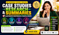write case studies, research, and summaries