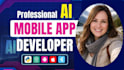 develop ai mobile app, ai integration ios app, android app, mobile app developer