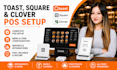 do toast pos setup, square pos configuration, and clover menu setup