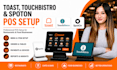 do toast pos setup, touchbistro setup, and spoton menu creation