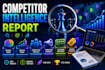 develop a tailored competitor intelligence report for you