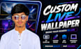 create 4k live wallpapers