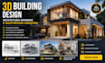 do 3d building design, architectural rendering and walkthrough animation