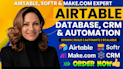 setup airtable database, airtable automation airtable crm, softr webapp, makecom