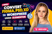 convert figma to wordpress, PSD to wordpress, xd to wordpress using elementor