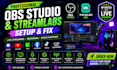 setup or fix obs studio and streamlabs for live streaming and recording