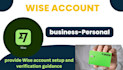 guide you through wise account setup, verification and already made wise bank