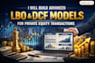 build advanced lbo dcf models private equity transactions dcf valuation scenario
