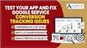 test your app and fix google service conversion tracking issue